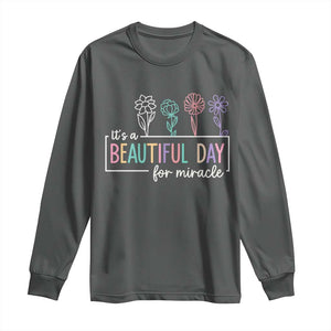Its a Beautiful Day For IVF Miracle Long Sleeve Shirt Transfer Day Infertility Support Gift TS10 Dark Heather Print Your Wear