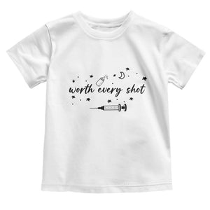 Worth Every Shot Toddler T Shirt IVF Baby Pregnancy Announcement TS10 White Print Your Wear
