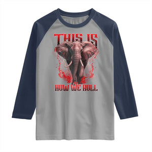 Alabama Fan Raglan Shirt This Is How We Roll Bama Mascot Game Day TS10 Sport Gray Navy Print Your Wear