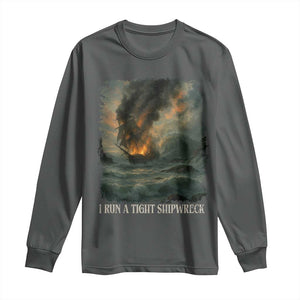 I Run a Tight Shipwreck Long Sleeve Shirt Homeschool Mama Cool Mom TS10 Dark Heather Print Your Wear