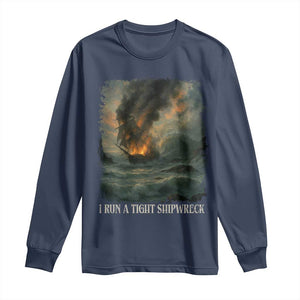 I Run a Tight Shipwreck Long Sleeve Shirt Homeschool Mama Cool Mom TS10 Navy Print Your Wear