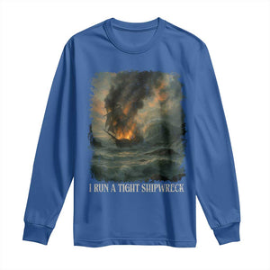 I Run a Tight Shipwreck Long Sleeve Shirt Homeschool Mama Cool Mom TS10 Royal Blue Print Your Wear
