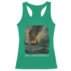 I Run a Tight Shipwreck Racerback Tank Top Homeschool Mama Cool Mom TS10 Irish Green Print Your Wear