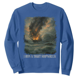 I Run a Tight Shipwreck Sweatshirt Homeschool Mama Cool Mom TS10 Royal Blue Print Your Wear