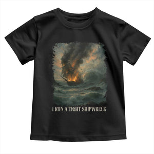 I Run a Tight Shipwreck Toddler T Shirt Homeschool Mama Cool Mom TS10 Black Print Your Wear