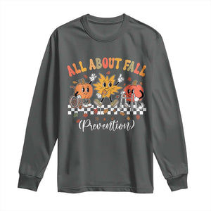 Fall Prevention Long Sleeve Shirt Autumn Thanksgiving Nurse PT OT TS10 Dark Heather Print Your Wear