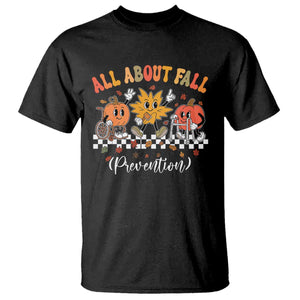 Fall Prevention T Shirt Autumn Thanksgiving Nurse PT OT TS10 Black Print Your Wear
