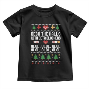 Funny Nurse Ugly Xmas Toddler T Shirt Deck The Hall With Beta Blockers TS10 Black Print Your Wear