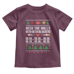 Funny Nurse Ugly Xmas Toddler T Shirt Deck The Hall With Beta Blockers TS10 Maroon Print Your Wear
