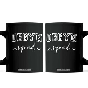 OBGYN Squad Coffee Mug Obstetrics And Gynecology Nurse TS10 Black Print Your Wear