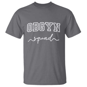OBGYN Squad T Shirt Obstetrics And Gynecology Nurse TS10 Charcoal Print Your Wear
