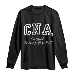 Certified Nursing Assistant Long Sleeve Shirt CNA Gift TS10 Black Print Your Wear