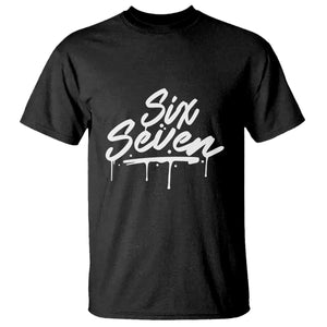 Fun Six Seven Meme T Shirt Funny 6 7 Meme Gen Alpha Slang Streetwear TS10 Black Print Your Wear