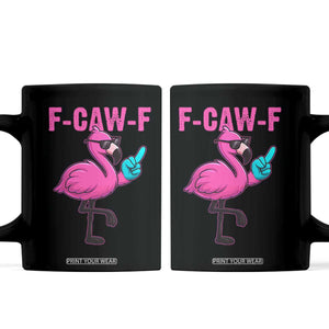 Funny F-Caw-F Flamingo Coffee Mug Adult Humor TS10 Black Print Your Wear