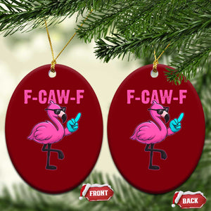 Funny F-Caw-F Flamingo Ceramic Ornament Adult Humor TS10 Print Your Wear