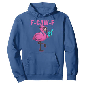 Funny F-Caw-F Flamingo Hoodie Adult Humor TS10 Royal Blue Print Your Wear