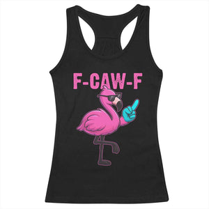 Funny F-Caw-F Flamingo Racerback Tank Top Adult Humor TS10 Black Print Your Wear