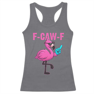 Funny F-Caw-F Flamingo Racerback Tank Top Adult Humor TS10 Charcoal Print Your Wear