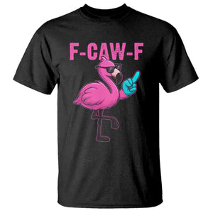 Funny F-Caw-F Flamingo T Shirt Adult Humor TS10 Black Print Your Wear