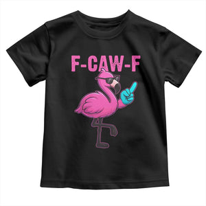Funny F-Caw-F Flamingo Toddler T Shirt Adult Humor TS10 Black Print Your Wear