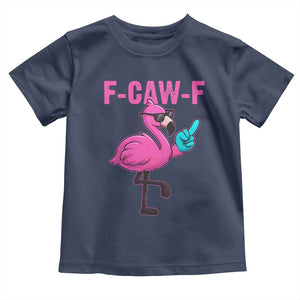Funny F-Caw-F Flamingo Toddler T Shirt Adult Humor TS10 Navy Print Your Wear