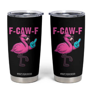 Funny F-Caw-F Flamingo Tumbler Cup Adult Humor TS10 Black Print Your Wear