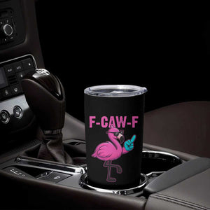 Funny F-Caw-F Flamingo Tumbler Cup Adult Humor TS10 Print Your Wear