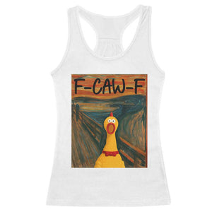 F Caw F Screaming Chicken Racerback Tank Top Funny Fawk Off Meme TS10 White Print Your Wear