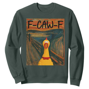 F Caw F Screaming Chicken Sweatshirt Funny Fawk Off Meme TS10 Dark Forest Green Print Your Wear