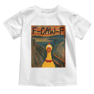 F Caw F Screaming Chicken Toddler T Shirt Funny Fawk Off Meme TS10 White Print Your Wear
