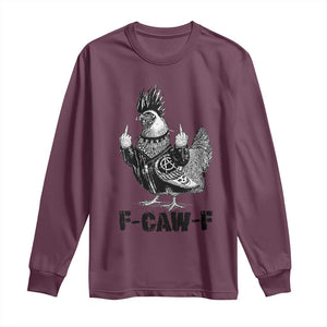 F Caw F Screaming Chicken Long Sleeve Shirt Metal Heavy Punk Rock Music Lovers TS10 Maroon Print Your Wear