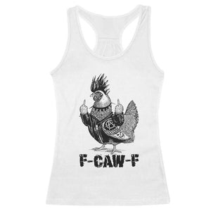 F Caw F Screaming Chicken Racerback Tank Top Metal Heavy Punk Rock Music Lovers TS10 White Print Your Wear