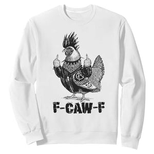 F Caw F Screaming Chicken Sweatshirt Metal Heavy Punk Rock Music Lovers TS10 White Print Your Wear