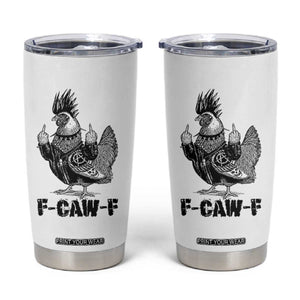 F Caw F Screaming Chicken Tumbler Cup Metal Heavy Punk Rock Music Lovers TS10 White Print Your Wear