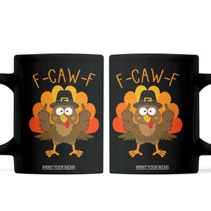 F-Caw-F Funny Turkey Coffee Mug Happy Thanksgiving Day Family Dinner TS10 Black Print Your Wear