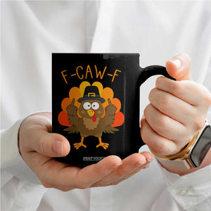 F-Caw-F Funny Turkey Coffee Mug Happy Thanksgiving Day Family Dinner TS10 Print Your Wear