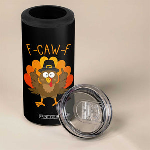F-Caw-F Funny Turkey 4 in 1 Can Cooler Tumbler Happy Thanksgiving Day Family Dinner TS10 Print Your Wear