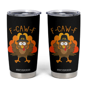 F-Caw-F Funny Turkey Tumbler Cup Happy Thanksgiving Day Family Dinner TS10 Black Print Your Wear