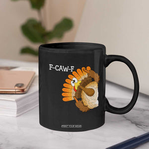 F-Caw-F Funny Silly Turkey Coffee Mug Happy Thanksgiving Day Family Dinner TS10 Print Your Wear