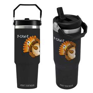 F-Caw-F Funny Silly Turkey Flip Straw Tumbler Happy Thanksgiving Day Family Dinner TS10 One Size: 30 oz Black Print Your Wear