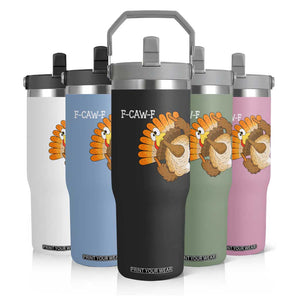 F-Caw-F Funny Silly Turkey Flip Straw Tumbler Happy Thanksgiving Day Family Dinner TS10 Print Your Wear