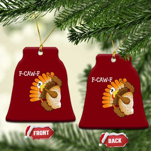 F-Caw-F Funny Silly Turkey Ceramic Ornament Happy Thanksgiving Day Family Dinner TS10 Print Your Wear