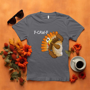 F-Caw-F Funny Silly Turkey T Shirt Happy Thanksgiving Day Family Dinner TS10 Charcoal Print Your Wear