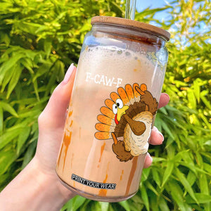 F-Caw-F Funny Silly Turkey Glass Can Happy Thanksgiving Day Family Dinner TS10 Black Print Your Wear