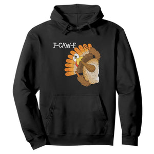 F-Caw-F Funny Silly Turkey Hoodie Happy Thanksgiving Day Family Dinner TS10 Black Print Your Wear