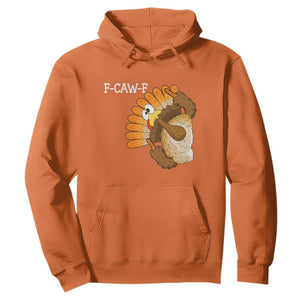 F-Caw-F Funny Silly Turkey Hoodie Happy Thanksgiving Day Family Dinner TS10 Orange Print Your Wear