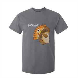 F-Caw-F Funny Silly Turkey T Shirt For Kid Happy Thanksgiving Day Family Dinner TS10 Charcoal Print Your Wear