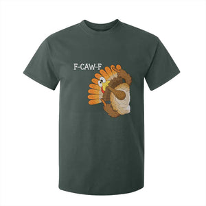 F-Caw-F Funny Silly Turkey T Shirt For Kid Happy Thanksgiving Day Family Dinner TS10 Dark Forest Green Print Your Wear
