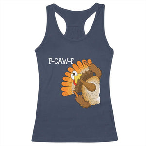 F-Caw-F Funny Silly Turkey Racerback Tank Top Happy Thanksgiving Day Family Dinner TS10 Navy Print Your Wear