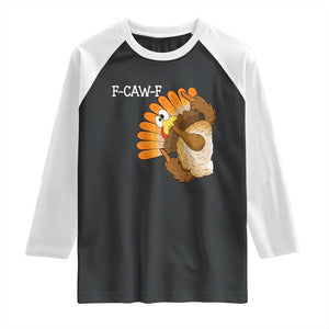 F-Caw-F Funny Silly Turkey Raglan Shirt Happy Thanksgiving Day Family Dinner TS10 Black White Print Your Wear